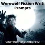 werewolf fiction writing prompts