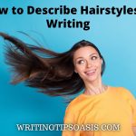 how to describe hairstyles in writing
