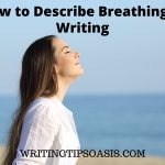 how to describe breathing in writing