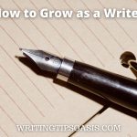 Image of fountain pen and title of post which is how to grow as a writer.