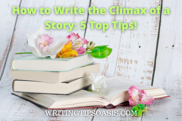 How to Write the Climax of a Story: 5 Top Tips! - Writing Tips Oasis ...