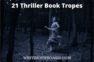 Image of woman running away in woods and title which is 21 thriller book tropes.