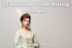 Image of Victorian woman and title which is 21 historical fiction writing prompts