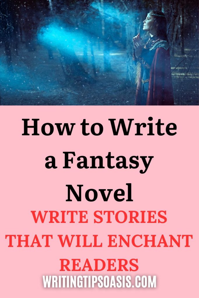 How to Write a Fantasy Novel: 5 Top Tips! - Writing Tips Oasis - A ...